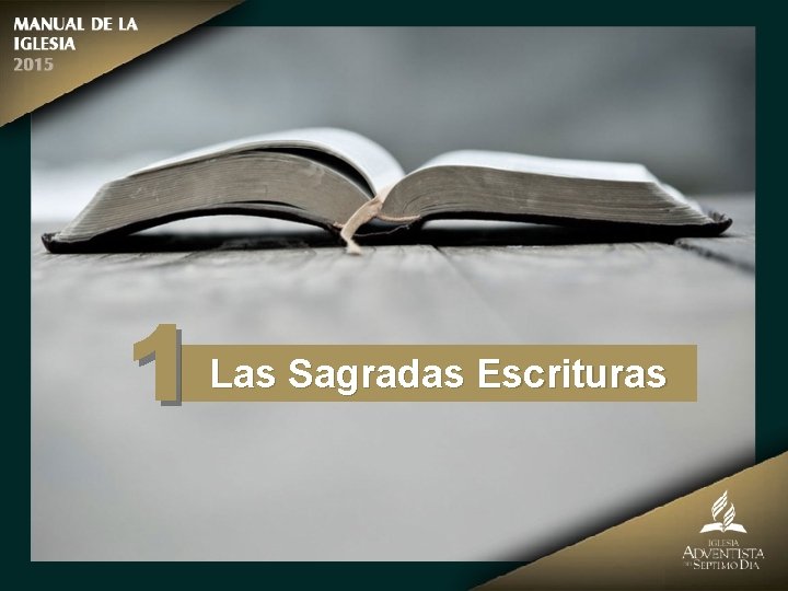 1 Las Sagradas Escrituras 