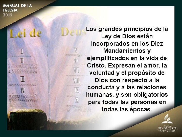 Los grandes principios de la Ley de Dios están incorporados en los Diez Mandamientos