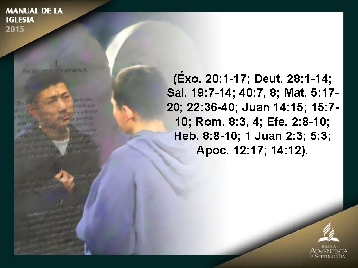 (Éxo. 20: 1 -17; Deut. 28: 1 -14; Sal. 19: 7 -14; 40: 7,