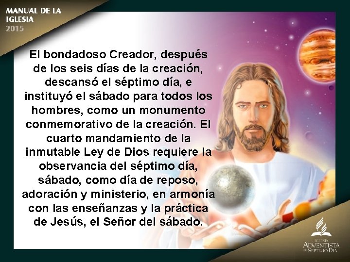 El bondadoso Creador, después de los seis días de la creación, descansó el séptimo