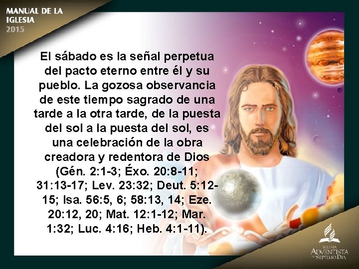 El sábado es la señal perpetua del pacto eterno entre él y su pueblo.