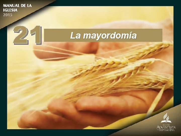 21 La mayordomía 