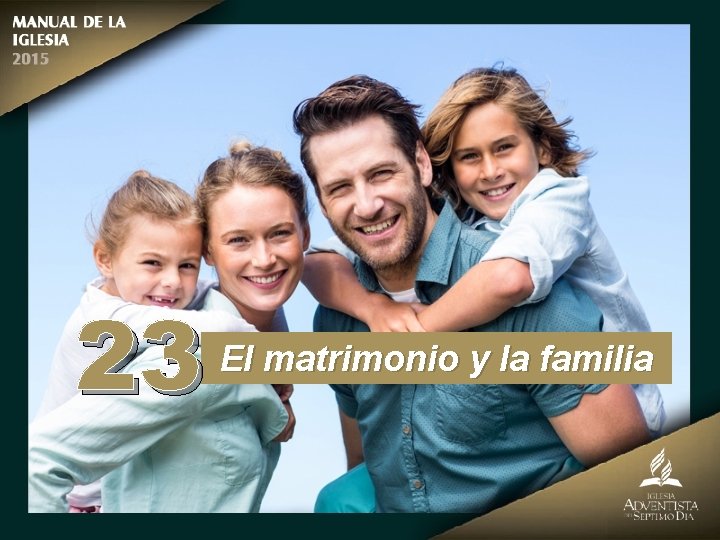 23 El matrimonio y la familia 