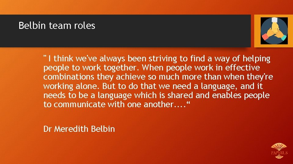 Belbin team roles " I think we've always been striving to find a way