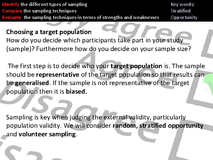 Identify the different types of sampling Compare the sampling techniques Evaluate the sampling techniques