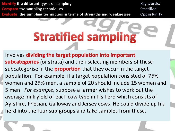 Identify the different types of sampling Compare the sampling techniques Evaluate the sampling techniques