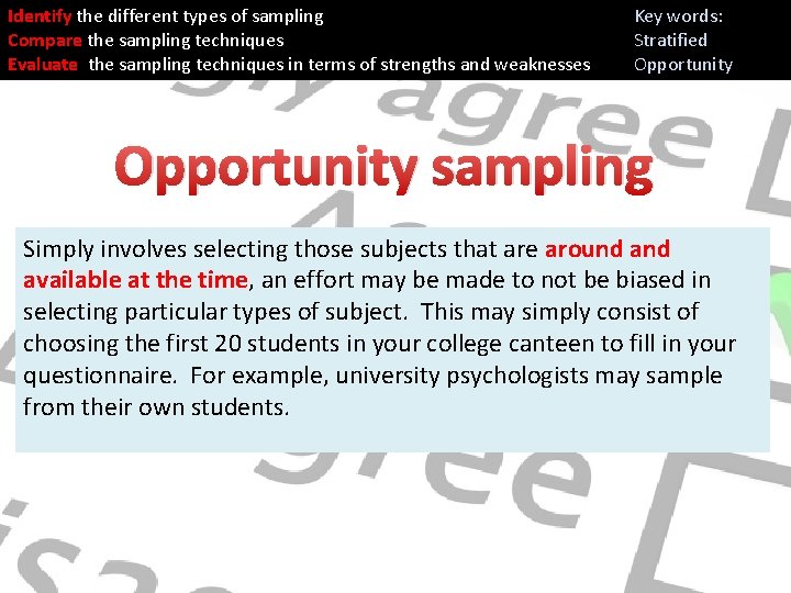 Identify the different types of sampling Compare the sampling techniques Evaluate the sampling techniques