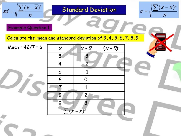 Standard Deviation Example Question 1 Calculate the mean and standard deviation of 3, 4,