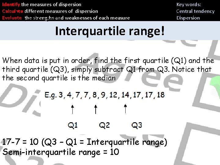 Identify the measures of dispersion Q 1 Q 2 Q 3 Calculate different measures