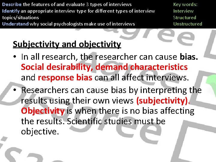 Describe the features of and evaluate 3 types of interviews Identify an appropriate interview