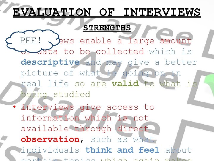 EVALUATION OF INTERVIEWS STRENGTHS • PEE! interviews enable a large amount of data to