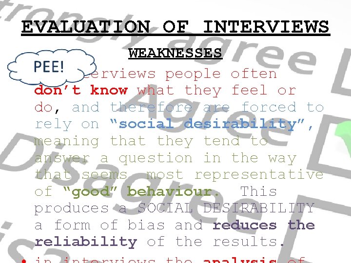 EVALUATION OF INTERVIEWS WEAKNESSES • in interviews people often don’t know what they feel