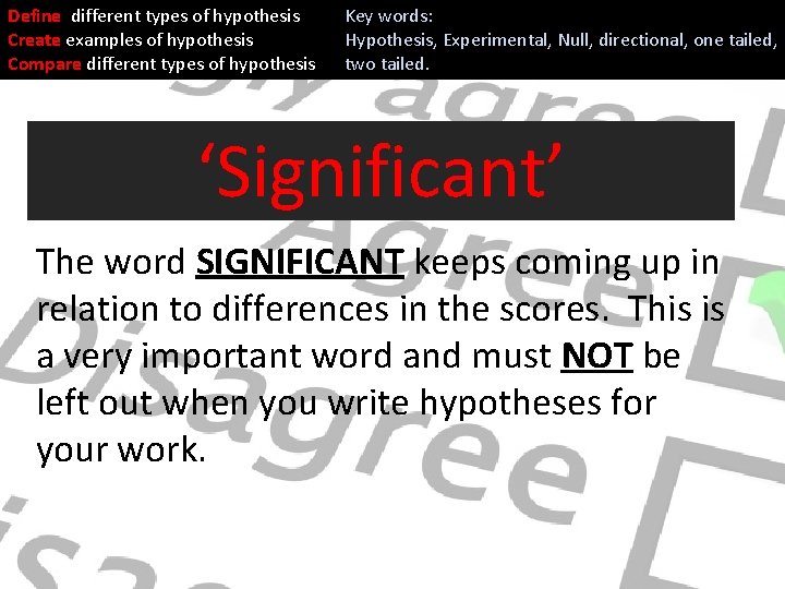 Define different types of hypothesis Create examples of hypothesis Compare different types of hypothesis