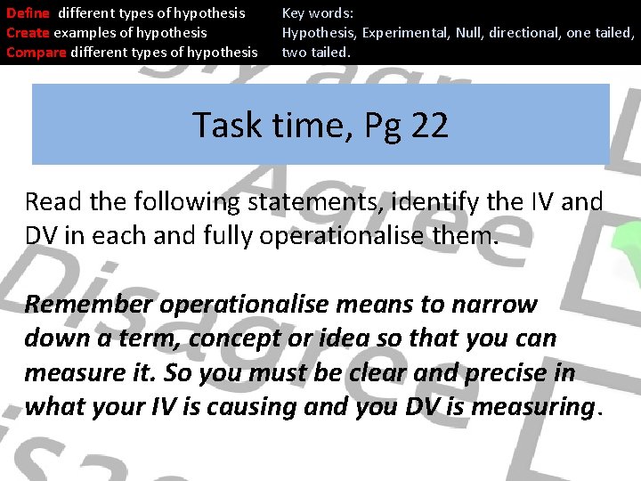 Define different types of hypothesis Create examples of hypothesis Compare different types of hypothesis