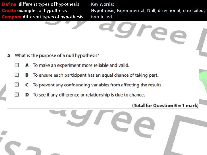 Define different types of hypothesis Create examples of hypothesis Compare different types of hypothesis