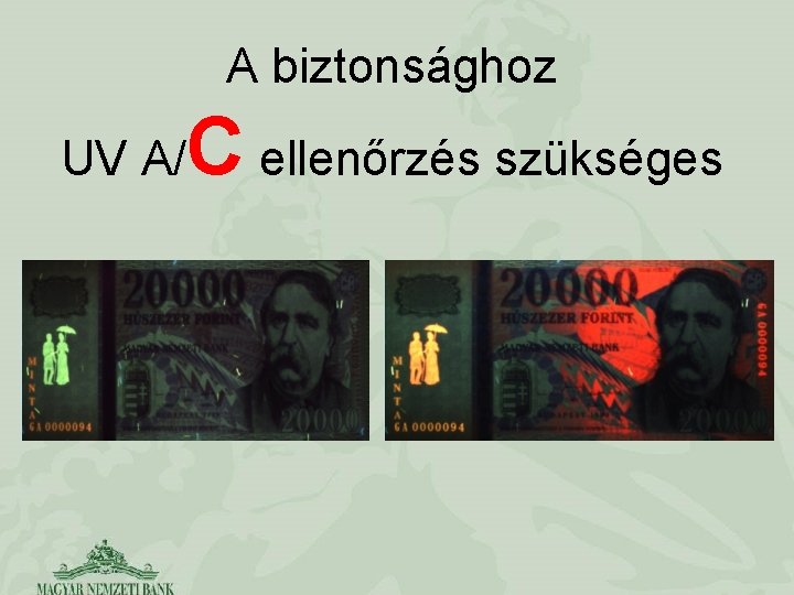 A biztonsághoz UV A/ C ellenőrzés szükséges 