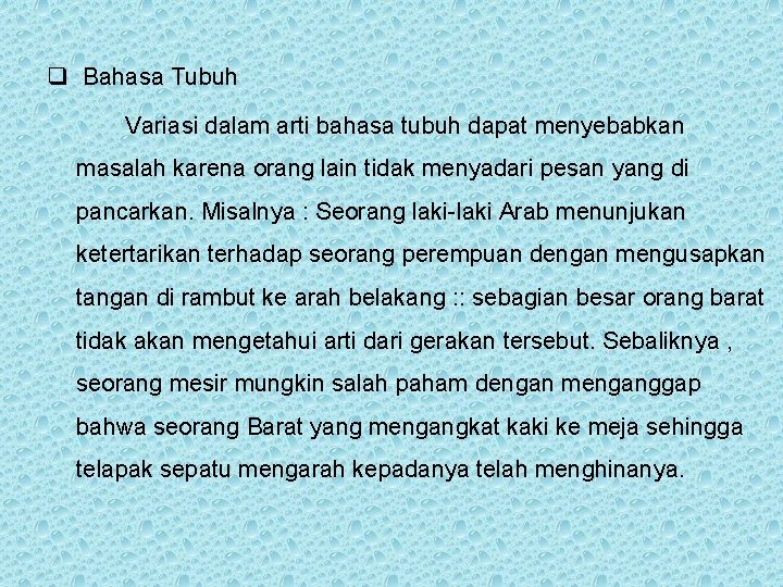 q Bahasa Tubuh Variasi dalam arti bahasa tubuh dapat menyebabkan masalah karena orang lain