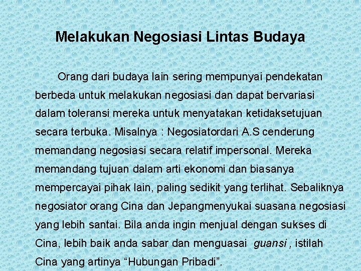 Melakukan Negosiasi Lintas Budaya Orang dari budaya lain sering mempunyai pendekatan berbeda untuk melakukan