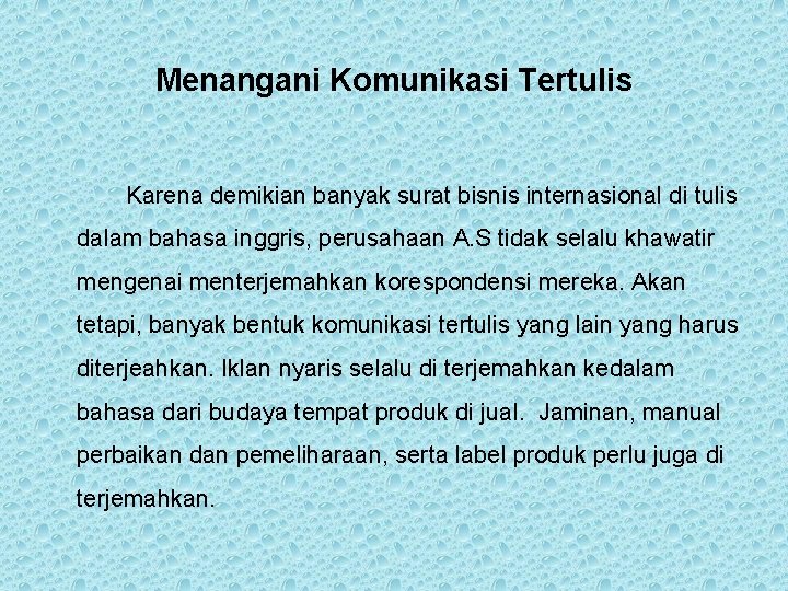 Menangani Komunikasi Tertulis Karena demikian banyak surat bisnis internasional di tulis dalam bahasa inggris,