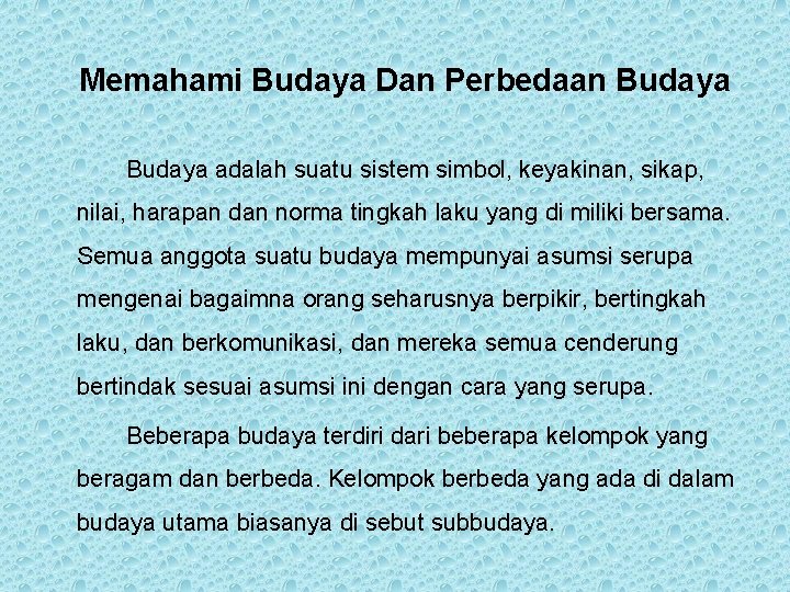 Memahami Budaya Dan Perbedaan Budaya adalah suatu sistem simbol, keyakinan, sikap, nilai, harapan dan