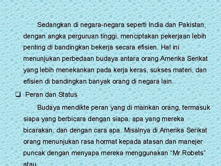 Sedangkan di negara-negara seperti India dan Pakistan, dengan angka perguruan tinggi, menciptakan pekerjaan lebih