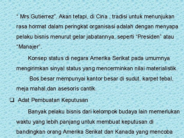 “ Mrs. Gutierrez”. Akan tetapi, di Cina , tradisi untuk menunjukan rasa hormat dalam