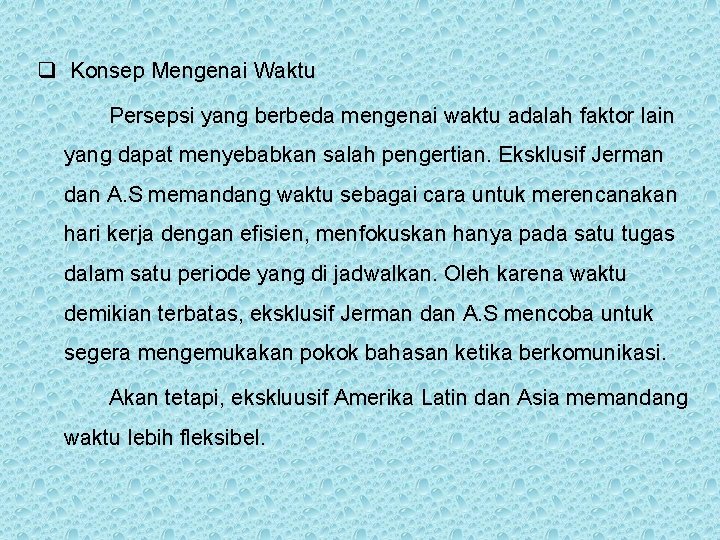 q Konsep Mengenai Waktu Persepsi yang berbeda mengenai waktu adalah faktor lain yang dapat