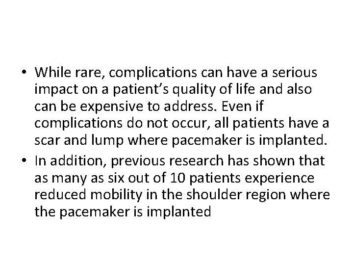  • While rare, complications can have a serious impact on a patient’s quality