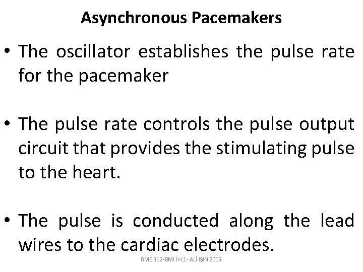 Asynchronous Pacemakers • The oscillator establishes the pulse rate for the pacemaker • The