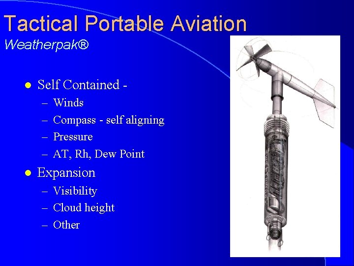 Tactical Portable Aviation Weatherpak® l Self Contained – – l Winds Compass - self