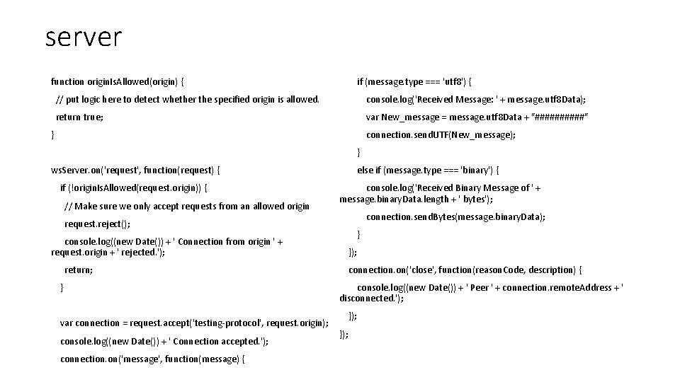 server function origin. Is. Allowed(origin) { if (message. type === 'utf 8') { //