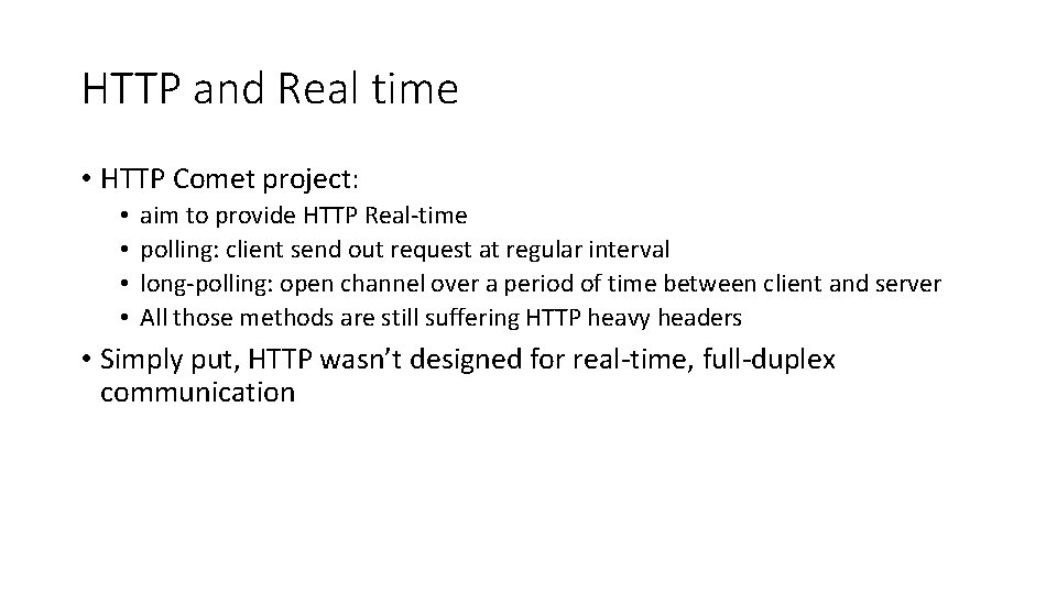 HTTP and Real time • HTTP Comet project: • • aim to provide HTTP