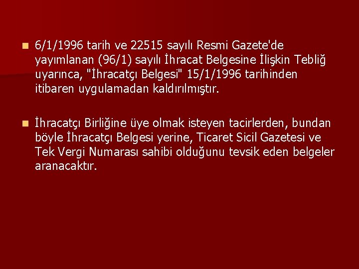 n 6/1/1996 tarih ve 22515 sayılı Resmi Gazete'de yayımlanan (96/1) sayılı İhracat Belgesine İlişkin