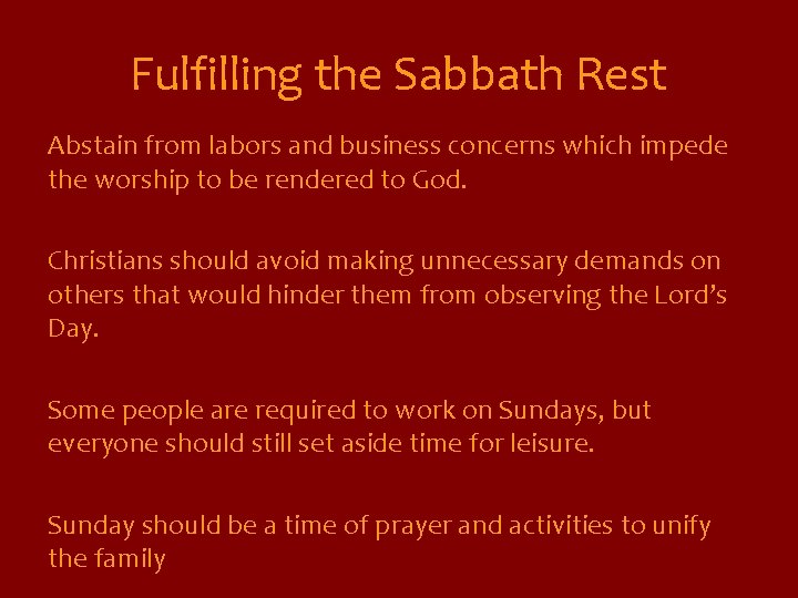 Fulfilling the Sabbath Rest Abstain from labors and business concerns which impede the worship