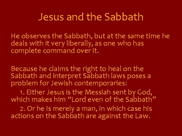 Jesus and the Sabbath He observes the Sabbath, but at the same time he