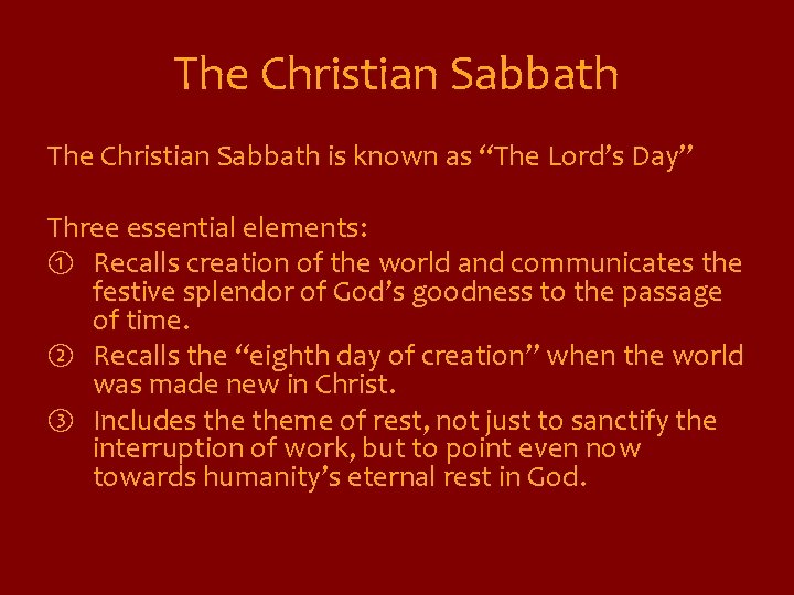 The Christian Sabbath is known as “The Lord’s Day” Three essential elements: ① Recalls
