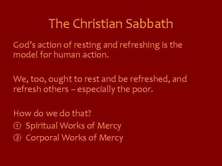 The Christian Sabbath God’s action of resting and refreshing is the model for human