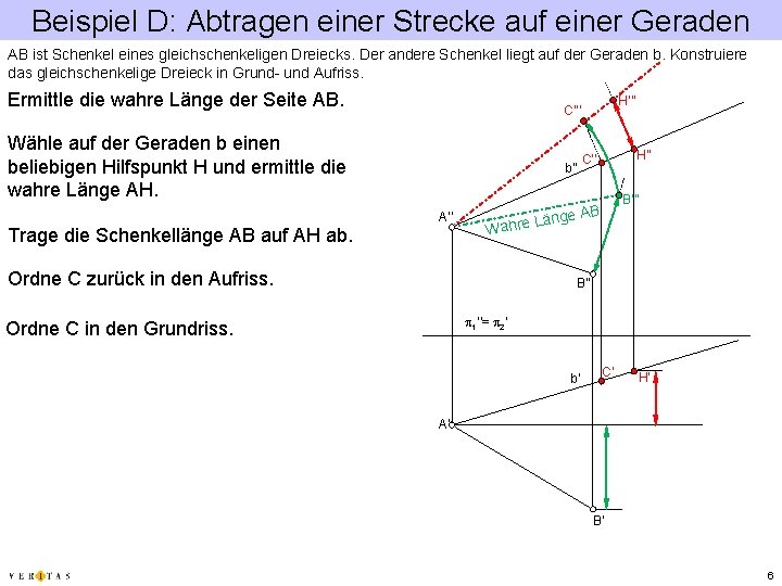 Beispiel D: Abtragen einer Strecke auf einer Geraden AB ist Schenkel eines gleichschenkeligen Dreiecks.