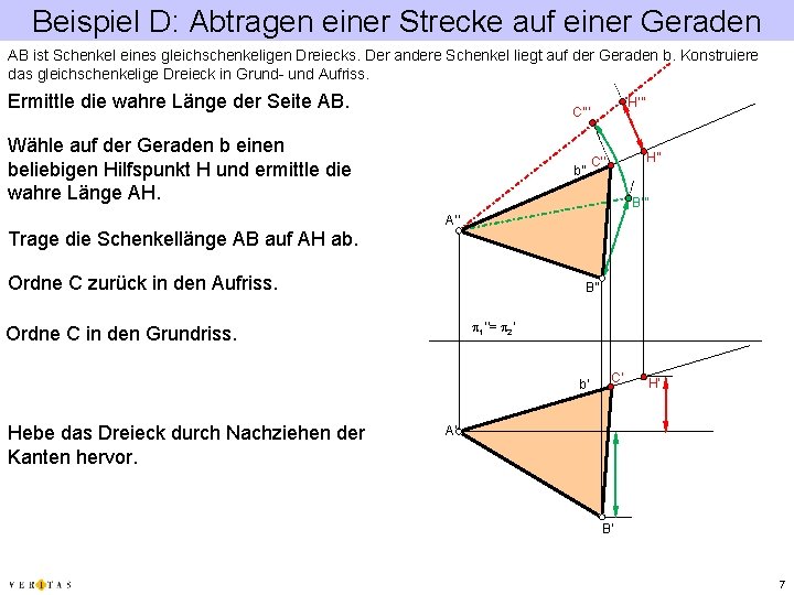 Beispiel D: Abtragen einer Strecke auf einer Geraden AB ist Schenkel eines gleichschenkeligen Dreiecks.