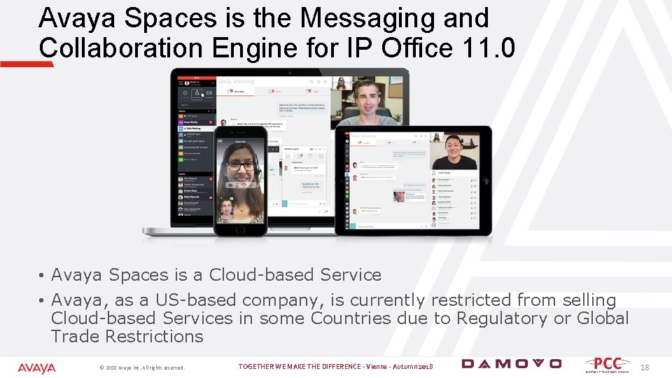 Avaya Spaces is the Messaging and Collaboration Engine for IP Office 11. 0 •