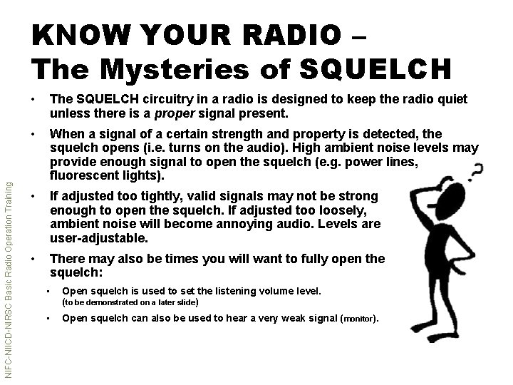 NIFC-NIICD-NIRSC Basic Radio Operation Training KNOW YOUR RADIO – The Mysteries of SQUELCH •