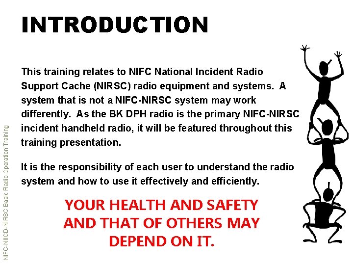 NIFC-NIICD-NIRSC Basic Radio Operation Training INTRODUCTION This training relates to NIFC National Incident Radio