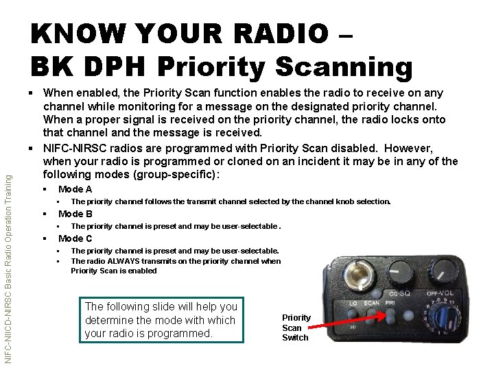 NIFC-NIICD-NIRSC Basic Radio Operation Training KNOW YOUR RADIO – BK DPH Priority Scanning §