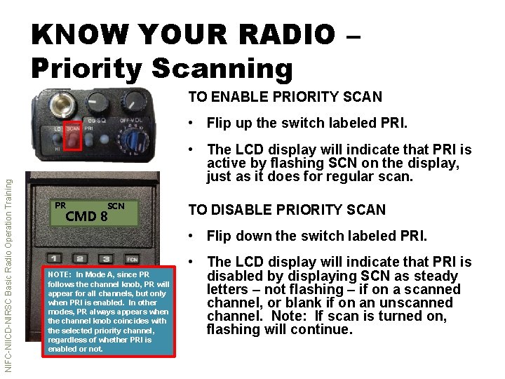KNOW YOUR RADIO – Priority Scanning TO ENABLE PRIORITY SCAN NIFC-NIICD-NIRSC Basic Radio Operation