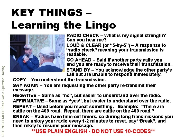 NIFC-NIICD-NIRSC Basic Radio Operation Training KEY THINGS – Learning the Lingo RADIO CHECK –