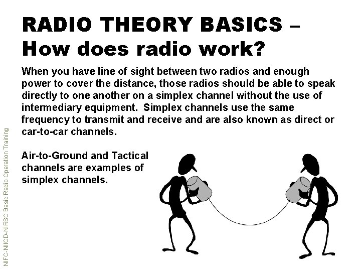 NIFC-NIICD-NIRSC Basic Radio Operation Training RADIO THEORY BASICS – How does radio work? When