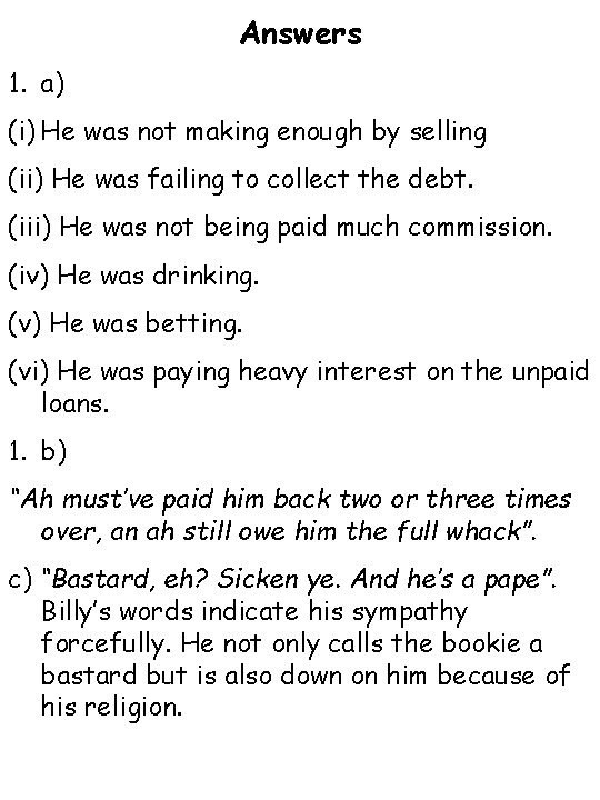 Answers 1. a) (i) He was not making enough by selling (ii) He was