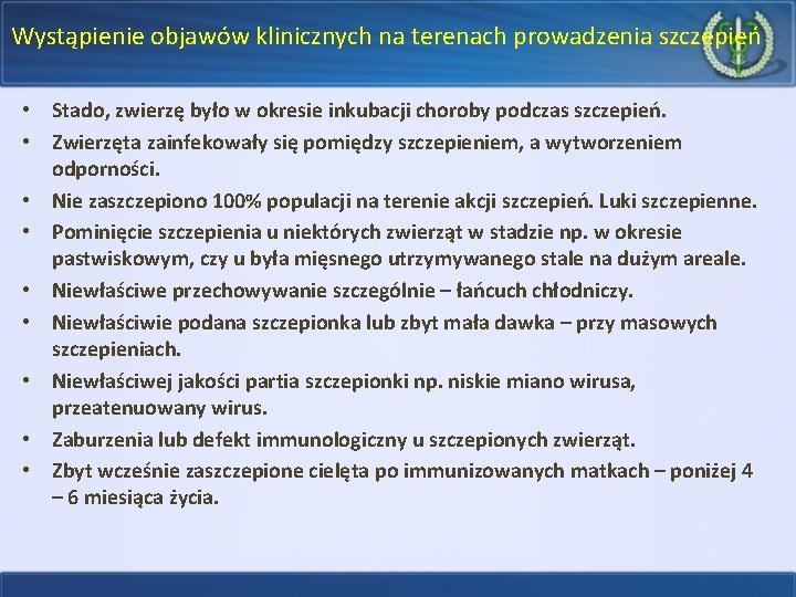 Wystąpienie objawów klinicznych na terenach prowadzenia szczepień • Stado, zwierzę było w okresie inkubacji