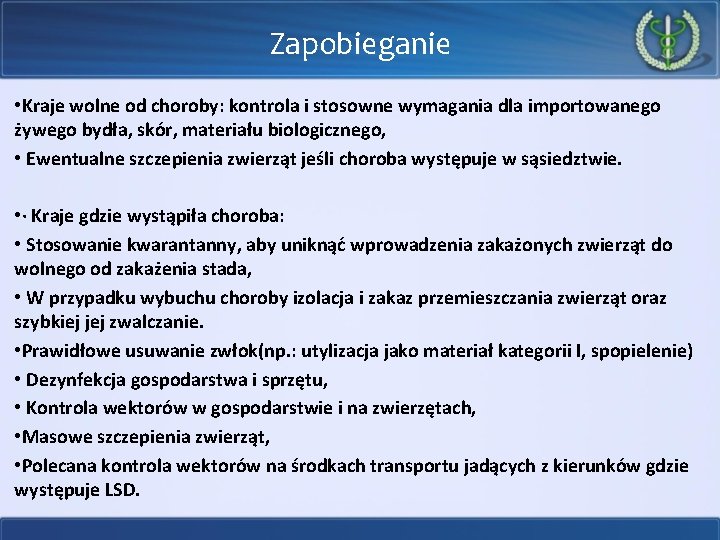 Zapobieganie • Kraje wolne od choroby: kontrola i stosowne wymagania dla importowanego żywego bydła,