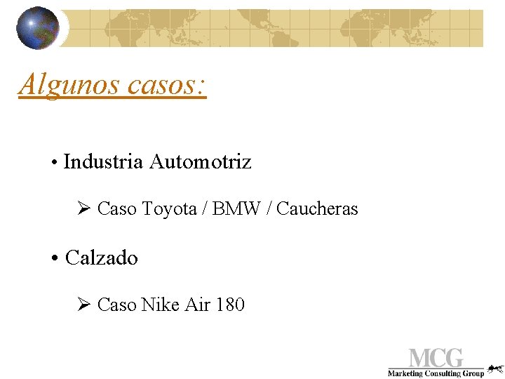 Algunos casos: • Industria Automotriz Ø Caso Toyota / BMW / Caucheras • Calzado